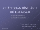 Bài giảng Chẩn đoán hình ảnh hệ tim mạch - BS. Nguyễn Phú Khoáng, BS. Nguyễn Quang Trọng