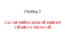 Bài giảng Lịch sử các học thuyết kinh tế: Chương 2 - TS. Nguyễn Tấn Phát