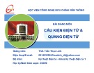 Bài giảng môn Cấu kiện điện tử và quang điện tử - ThS. Trần Thục Linh