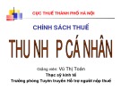 Bài giảng Chính sách Thuế thu nhập cá nhân - Vũ Thị Toản