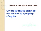 Bài giảng Cơ chế tự chủ tài chính đối với các đơn vị sự nghiệp công lập - PGS.TS Đỗ Đức Minh