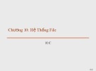 Bài giảng Hệ điều hành: Chương 10C - Hệ thống file