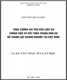 Tóm tắt Luận văn Thạc sĩ Luật học: Tăng cường vai trò của Luật sư trong việc ký kết thỏa thuận dân sự để thành lập doanh nghiệp tại Việt Nam