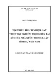 Tóm tắt Luận văn Thạc sĩ Luật học: Tội thiếu trách nhiệm gây thiệt hại nghiêm trọng đến tài sản của Nhà nước trong luật hình sự Việt Nam trùng