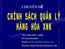 Bài giảng Chuyên đề: Chính sách quản lý hàng hóa XNK - ThS. Đàm Đức Tuyền