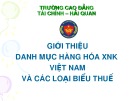 Bài giảng Giới thiệu danh mục hàng hóa XNK Việt Nam và các loại biểu thuế