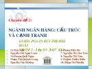 Bài thuyết trình: Ngành ngân hàng - Cấu trúc và cạnh tranh