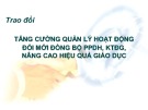 Thuyết trình: Tăng cường quản lý hoạt động đổi mới đồng bộ PPDH, KTĐG, nâng cao hiệu quả giáo dục