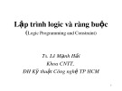 Bài giảng Lập trình logic và ràng buộc (Logic Programming and Constraint): Bài 1 - TS. Lê Mạnh Hải