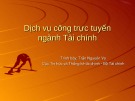 Bài giảng Dịch vụ công trực tuyến ngành Tài chính - Trần Nguyên Vũ