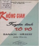 Giáo trình Không gian tuyến tính Tôpô Banach - Hilbert (Giải tích IV): Phần 2