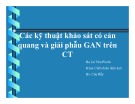 Bài giảng Các kỹ thuật khảo sát có cản quang và giải phẫu gan trên CT - BS. Lê Văn Phước