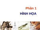 Bài giảng Phần 1: Hình họa