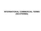 Bài giảng International Commercial Terms (Incoterms)