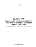 Hướng dẫn phòng ngừa nhiễm khuẩn huyết trên người bệnh đặt Catheter trong lòng mạch