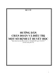 Hướng dẫn chẩn đoán và điều trị một số bệnh lý huyết học