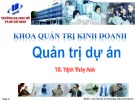 Bài giảng Quản trị dự án: Chương 2 - TS. Trịnh Thùy Anh