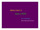 Bài giảng Hình ảnh CT bệnh lý phổi - BS. Lê Văn Phước