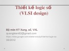 Bài giảng Thiết kế logic số (VLSI design): Chương 4.2 - Trịnh Quang Kiên