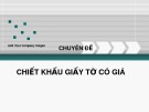 Bài giảng Chuyên đề: Chiết khấu giấy tờ có giá