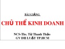 Bài giảng Chủ thể kinh doanh: Chương 3 - Công ty hợp danh - NCS.ThS. Từ Thanh Thảo