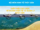 Bài giảng Giới thiệu sơ lược về ngành kinh tế và quản lý thủy sản