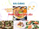 Bài giảng Công nghệ chế biến súc sản - thủy sản: Phần 1 - Nguyễn Huỳnh Đình Thuấn