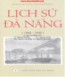 Tư liệu Lịch sử Đà Nẵng 1858-1945: Phần 1