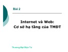 Bài giảng Bài 2: Internet và Web - Cơ sở hạ tầng của TMĐT