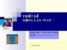 Bài giảng Thiết kế mạng Lan -Wan - Trịnh Huy Hoàng