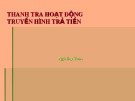 Bài giảng Thanh tra hoạt động truyền hình trả tiền - Ngô Huy Toàn