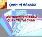 Bài giảng Quản trị tài chính: Môi trường của nhà quản trị tài chính