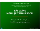 Bài giảng môn Lập trình Pascal - ThS. Hoàng Đông Dương