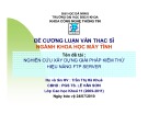 Đề cương Luận văn Thạc sĩ ngành Khoa học máy tính: Nghiên cứu xây dựng giải pháp kiểm thử hiệu năng Ftp Server