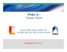 Bài giảng Phần 5: Power Point