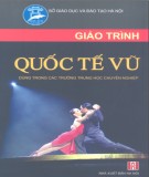 Giáo trình Quốc tế vũ (dùng trong các trường trung học chuyên nghiệp): Phần 2