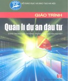 Giáo trình Quản lí dự án đầu tư (dùng trong các trường trung học chuyên nghiệp): Phần 2