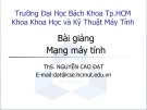 Bài giảng Mạng máy tính - ThS. Nguyễn Cao Đạt