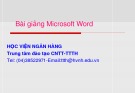 Bài giảng Microsoft Word - Học Viện Ngân Hàng