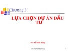 Bài giảng Chương 3: Lựa chọn dự án đầu tư