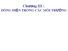 Bài giảng Chương III: Dòng điện trong các môi trường