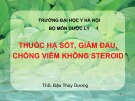 Bài giảng Thuốc hạ sốt, giảm đau, chống viêm không steroid - ThS. Đậu Thùy Dương