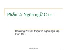 Bài giảng Ngôn ngữ lập trình C và C++ (Phần 2: Ngôn ngữ C++) - Chương 2: Giới thiệu về ngôn ngữ lập trình C++