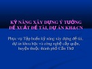 Bài giảng Kỹ năng xây dựng ý tưởng đề xuất đề tài, dự án khoa học và công nghệ