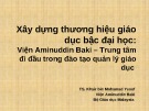 Bài giảng Xây dựng thương hiệu giáo dục bậc đại học: Viện Aminuddin Baki – Trung tâm đi đầu trong đào tạo quản lý giáo dục