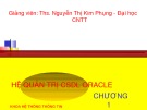 Bài giảng Hệ quản trị CSDL Oracle: Chương 1 - ThS.Nguyễn Thị Kim Phụng