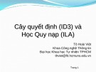 Bài giảng Cây quyết định (ID3) và học quy nạp (ILA) - Tô Hoài Việt