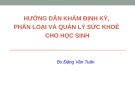 Bài giảng Hướng dẫn khám định kỳ, phân loại và quản lý sức khoẻ cho học sinh - BS. Đặng Văn Tuấn