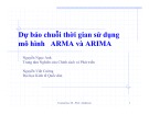 Bài giảng Dự báo chuỗi thời gian sử dụng mô hình ARMA và ARIMA - Nguyễn Ngọc Anh, Nguyễn Việt Cường