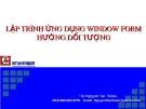 Bài giảng Lập trình ứng dụng Window Form hướng đối tượng